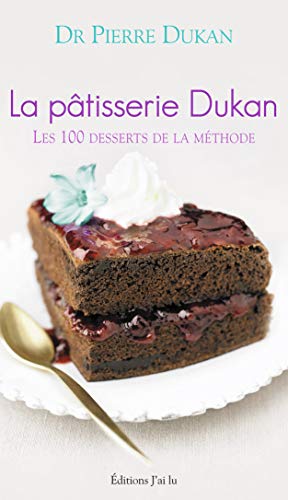 9782290037447: La ptisserie Dukan: Les 100 desserts de la mthode