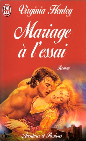 Mariage a l'essai (AVENTURES ET PASSIONS) (9782290038666) by Virginia Henley