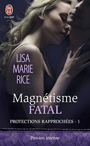 Stock image for Protections rapproches , tome 1 : Magntisme fatal for sale by books-livres11.com