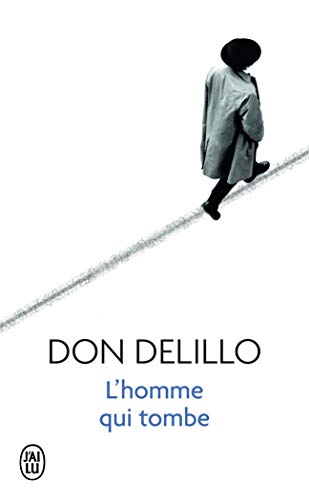 L'homme qui tombe (LittÃ©rature Ã©trangÃ¨re) (French Edition) (9782290041383) by DeLillo, Don