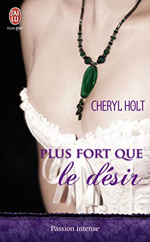 Plus fort que le dÃ©sir (9782290041932) by Holt, Cheryl