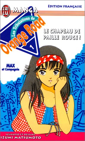 Beispielbild fr Tribulations de orange road t1 - le chapeau de paille rou (Les): - MAX ET COMPAGNIE (CROSS OVER (A)) zum Verkauf von Books Unplugged