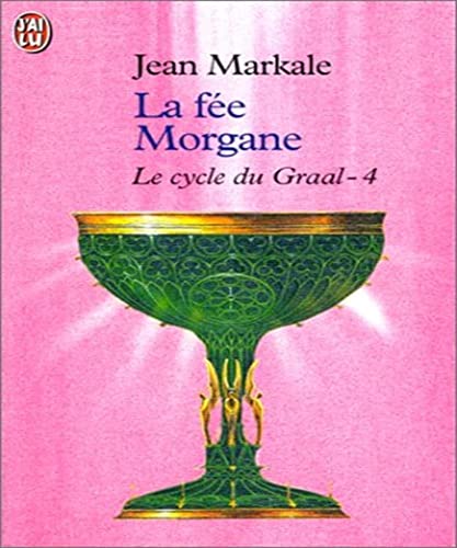 9782290047453: Le Cycle du Graal, tome 4 : La Fe Morgane