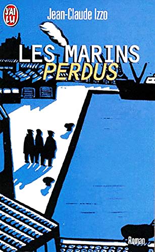Marins perdus (Les) (LITTÃ‰RATURE FRANÃ‡AISE) (9782290048412) by Izzo Jean-claude