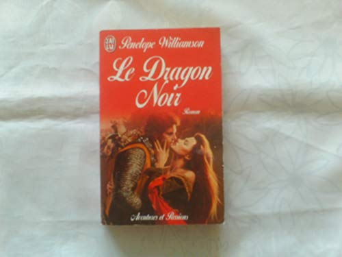 Stock image for Dragon noir (Le): - ROMAN (AVENTURES ET PASSIONS) for sale by pompon