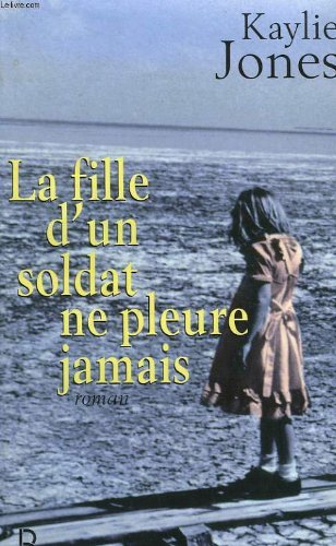 Beispielbild fr La fille d'un soldat ne pleure jamais zum Verkauf von Librairie Th  la page