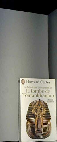 Fabuleuse decouverte de la tombe de toutankhamon (La): - EDITION ILLUSTREE (DOCUMENTS) (9782290050965) by Carter Howard
