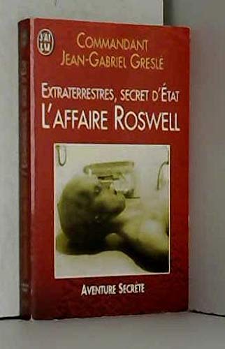 Beispielbild fr Extraterrestres, secret d'tat : L'affaire Roswell : J'ai lu n 5145 zum Verkauf von medimops