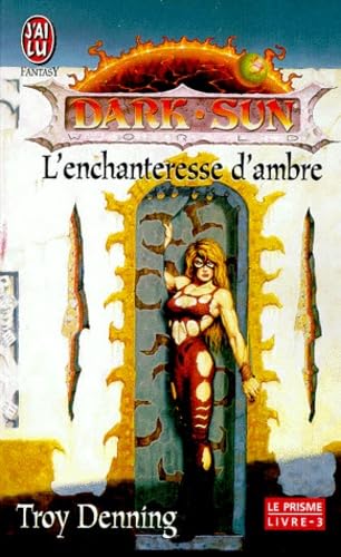 Dark sun t3 - l'enchanteresse d'ambre: LE PRISME-3 (IMAGINAIRE (A)) (9782290052594) by Denning Troy