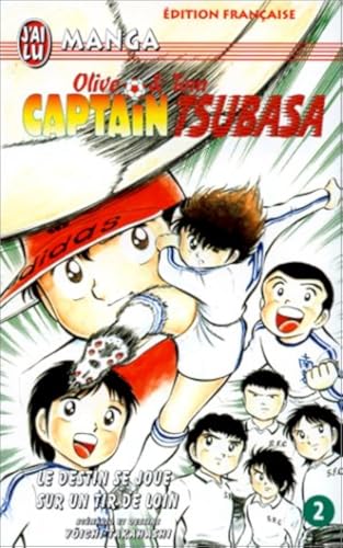 Captain Tsubasa, tome 2: Le Destin se joue sur un tir de loin (CROSS OVER (A)) (9782290053225) by Yoichi Takahashi