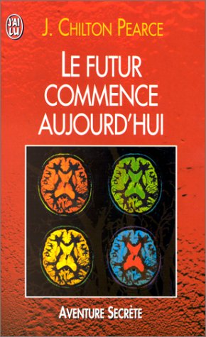Beispielbild fr LE FUTUR COMMENCE AUJOURD'HUI. : Le prochain dfi de l'intelligence humaine zum Verkauf von medimops