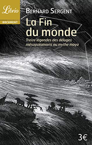 Beispielbild fr La Fin du monde: treize lgendes, des dluges msopotamiens au mythe maya zum Verkauf von Ammareal