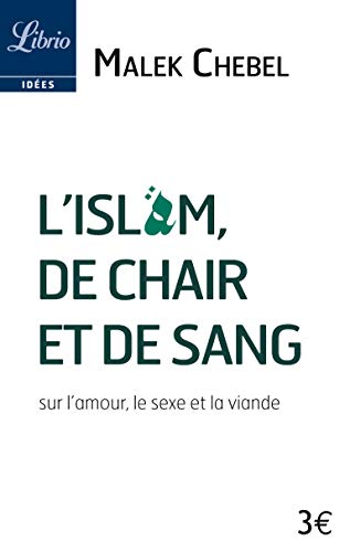 Beispielbild fr L'Islam, de chair et de sang : Sur l'amour, le sexe et la viande zum Verkauf von medimops