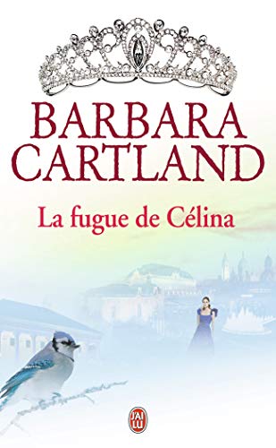 La fugue de CÃ©lina (9782290055595) by Cartland, Barbara