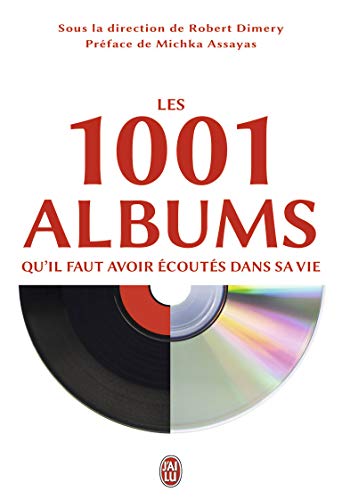Stock image for Les 1001 albums qu'il faut avoir couts dans sa vie : Rock, hip-hop, soul, dance, world-music, pop, techno. for sale by medimops