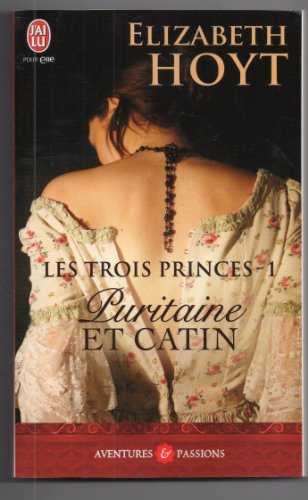Stock image for Les trois princes, Tome 1 : Puritaine et catin for sale by books-livres11.com
