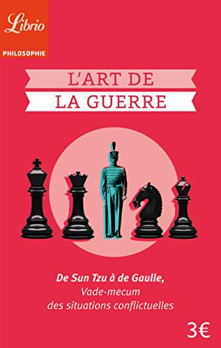 9782290058947: L'ART DE LA GUERRE: De Sun Tzu  de Gaulle, vade-mecum des situations conflictuelles