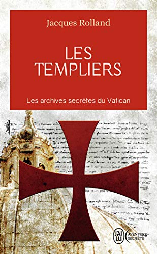 Beispielbild fr Les Templiers: Les archives secr tes du Vatican zum Verkauf von WorldofBooks