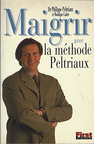 Stock image for MAIGRIR AVEC LA METHODE PELTRIAUX for sale by secretdulivre