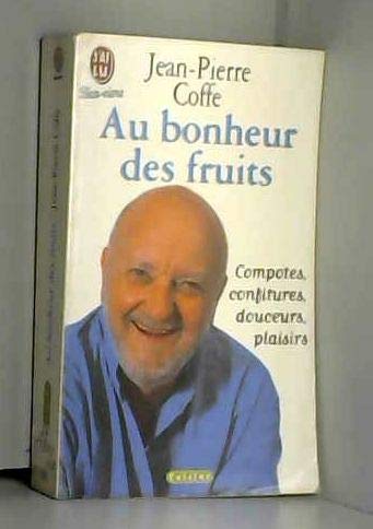 Beispielbild fr AU BONHEUR DES FRUITS. Confitures, compotes, douceurs, plaisirs zum Verkauf von medimops