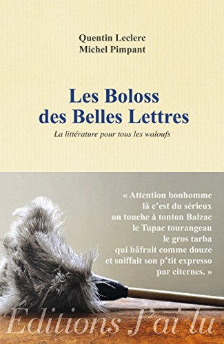 Beispielbild fr Les Boloss Des Belles Lettres : La Littrature Pour Tous Les Waloufs zum Verkauf von RECYCLIVRE