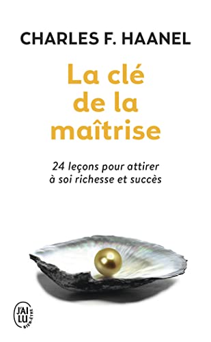 9782290072202: La cl de la matrise: 24 leons pour attirer  soi richesse et succs