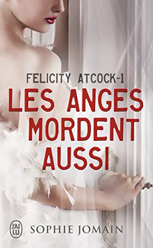 9782290072424: Felicity Atcock, 1 : Les anges mordent aussi