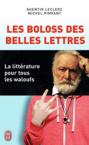 Beispielbild fr Les boloss des belles lettres : La littrature pour tous les waloufs zum Verkauf von medimops