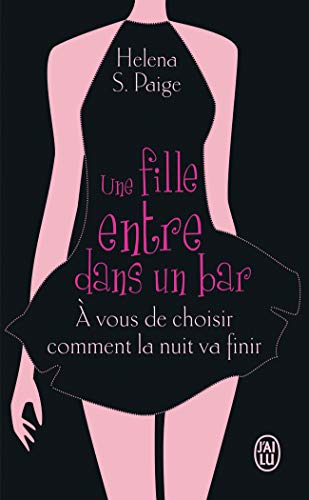 Stock image for Une Fille Entre Dans Un Bar. :  Vous De Choisir Comment La Nuit Va Finir for sale by RECYCLIVRE