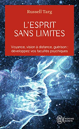 Beispielbild fr L'esprit sans limites : La physique des miracles : manuel de vision  distance et de transformation de la conscience zum Verkauf von medimops