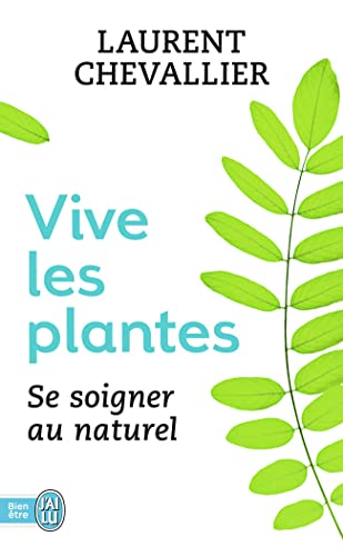Beispielbild fr Vive les plantes : Se soigner au naturel zum Verkauf von Ammareal