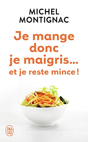 Stock image for Je mange donc je maigris. et je reste mince ! (Di t tique) for sale by WorldofBooks