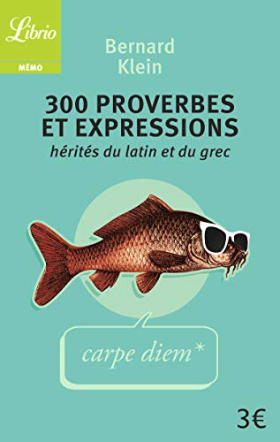 Stock image for 300 proverbes et expressions hrits du latin ou du grec for sale by medimops