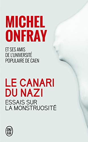 Beispielbild fr Le canari du nazi: Essais sur la monstruosite zum Verkauf von Anybook.com