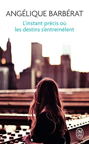 Stock image for L'instant prcis o les destins s'entremlent for sale by books-livres11.com