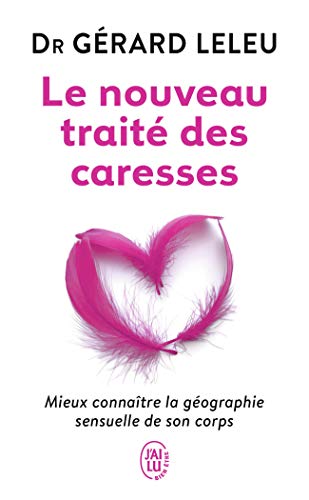 Stock image for Le nouveau trait des caresses: Mieux connatre la gographie sensuelle de son corps (Vie familiale) (French Edition) for sale by Better World Books