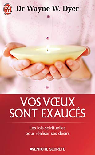 9782290101599: Vos voeux sont exaucs: Les lois spirituelles pour raliser ses dsirs