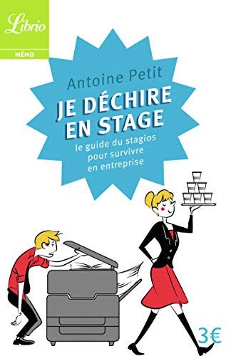 Beispielbild fr Je dchire en stage : Le guide du stagios pour survivre en entreprise zum Verkauf von Ammareal