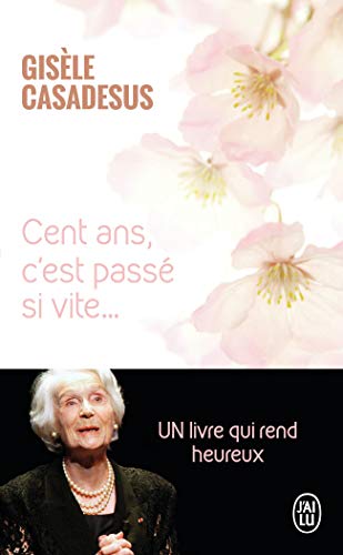 Stock image for Cent ans, c'est pass si vite. for sale by AwesomeBooks