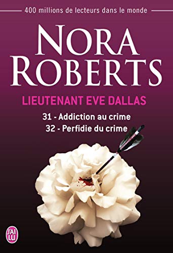 Imagen de archivo de Lieutenant Eve Dallas, Tomes 31 et 32 : Addiction au crime ; Perfidie du crime a la venta por medimops