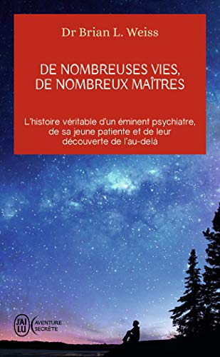 Beispielbild fr De nombreuses vies, de nombreux maîtres: L'histoire v ritable d'un  minent psychiatre, de sa jeune patiente et de leur d couverte de l'au-del (Aventure secr te (11095)) zum Verkauf von WorldofBooks