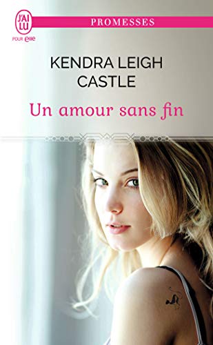 Beispielbild fr Un amour sans fin Castle,Kendra Leigh et Pauwels,Carole zum Verkauf von BIBLIO-NET