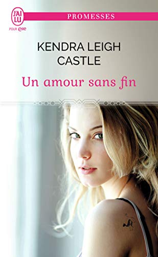 Imagen de archivo de Un amour sans fin Castle,Kendra Leigh et Pauwels,Carole a la venta por BIBLIO-NET