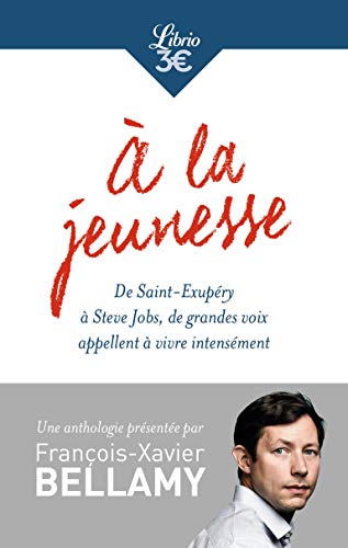 Stock image for  la jeunesse: De Saint-Exupry  Steve Jobs, de grandes voix appellent  vivre intensment [Poche] Collectif et Bellamy,Franois-Xavier for sale by BIBLIO-NET