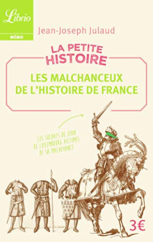 9782290120972: La Petite Histoire : Les Malchanceux de l'Histoire de France