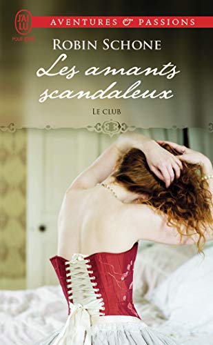 Imagen de archivo de Le Club, Tome 1 : Les amants scandaleux a la venta por Ammareal