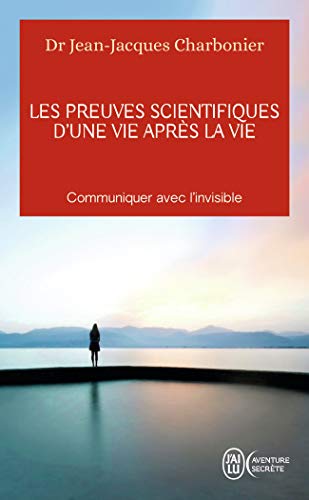 Stock image for Les preuves scientifiques d'une vie apr s la vie for sale by Better World Books: West