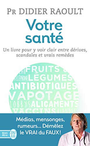 Stock image for Votre sant: Un livre pour y voir clair entre scandales, drives et vrais remdes for sale by Ammareal