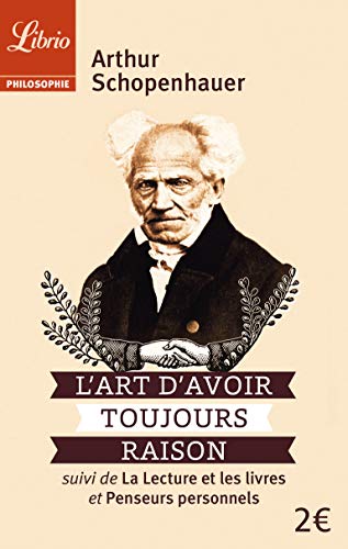 9782290125397: L'Art d'avoir toujours raison: Suivi de La lecture et les livres et Penseurs personnels