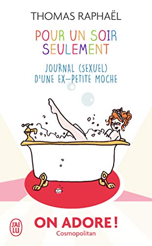 Stock image for Pour un soir seulement : Journal (sexuel) d'une ex-petite moche for sale by Ammareal